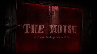 “The Noise” (Horror Short Film - Found Footage)