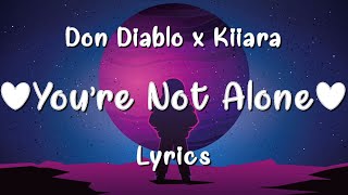 Don Diablo x Kiiara - You&#39;re Not Alone (Lyrics)