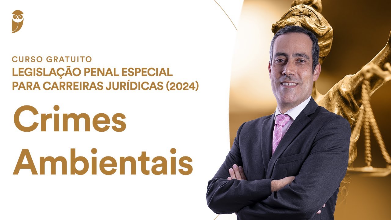 Crimes Ambientais – Curso Gratuito de Legislação Penal Especial