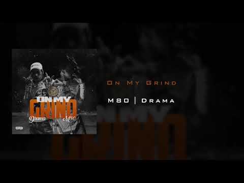 M80 feat. Drama - On My Grind (prod. by djwreckless x whiz)