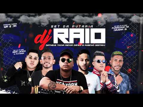 SET DO DJ RAIO - MC TOCHA, MC MATHEUS, ROBINHO DESTAKY, DANILO BOLADO E MC MENOR