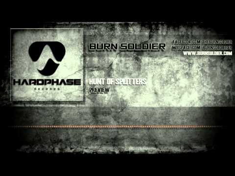 Burn Soldier - Hunt Of Splitters [HQ Preview]