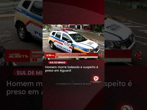 HOMEM É MORTO A TIROS E SUSPEITO ACABA PRESO EM FLAGRANTE