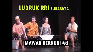 Download lagu LUDRUK RRI SURABAYA - MAWAR BERDURI #2 mp3