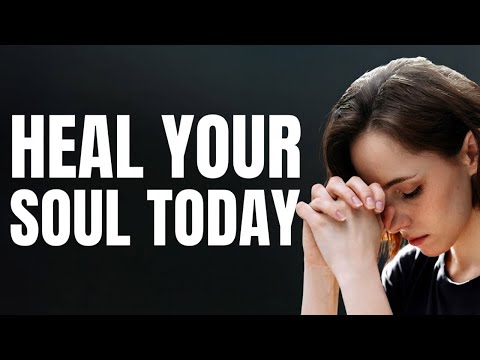 God Wants to Heal Your Wounded Soul | Listen Now