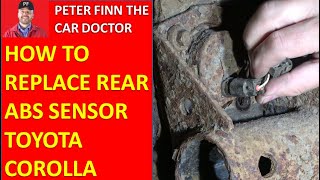 How to replace rear ABS Sensor Toyota Corolla. Years 2000 to 2022