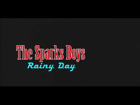 The Sparks Boys- Rainy Day
