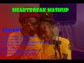 REAL HEARTBREAK Mashup