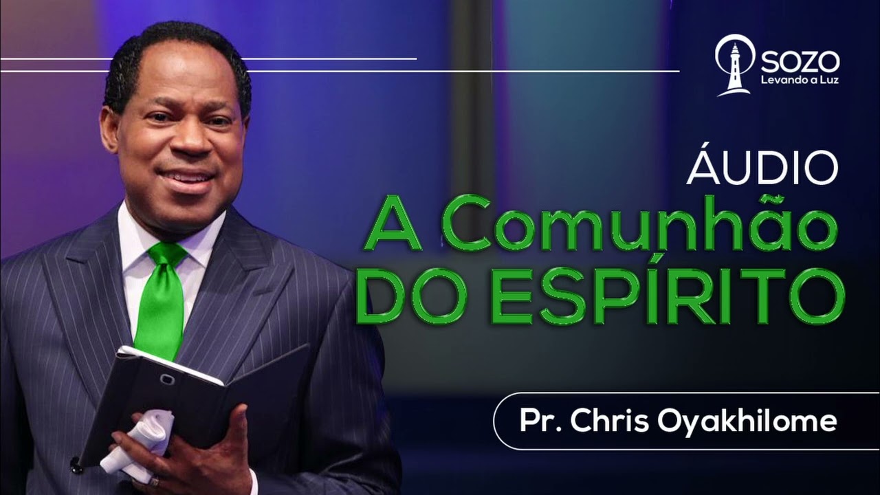 Pr. Chris Oyakhilome — A Comunhão do Espírito