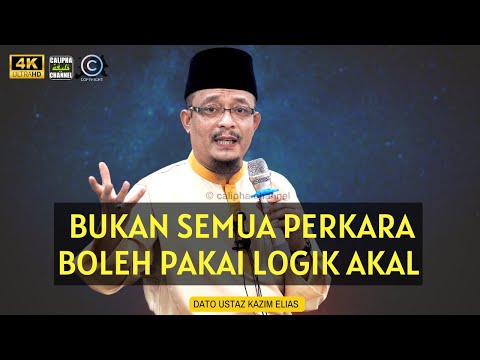 DATO USTAZ KAZIM ELIAS - BUKAN SEMUA BOLEH FIKIR LOGIK