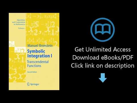 Download Symbolic Integration I: Transcendental Functions (Algorithms and Computation in Mathema PDF