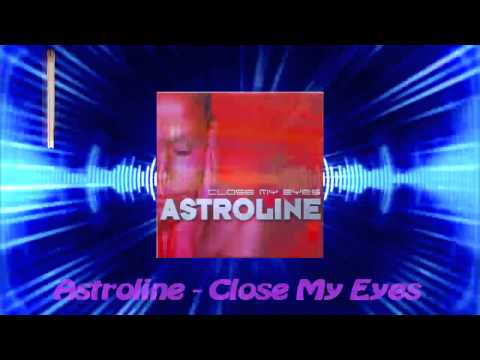 Astroline - Close My Eyes