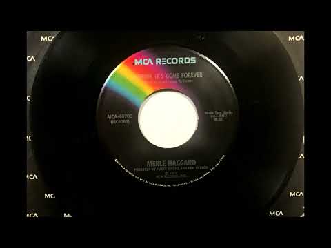 I Think It's Gone Forever , Merle Haggard , 1977