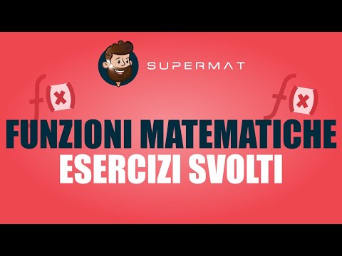 Esercizi sulle FUNZIONI MATEMATICHE: Semplici Esercizi Svolti con soluzioni