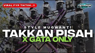 Download lagu DJ GATA ONLY X TAKKAN PISAH STYLE MUGWANTI FULL BASS mp3 Download lagu DJ GATA ONLY X TAKKAN PISAH STYLE MUGWANTI FULL BASS mp3