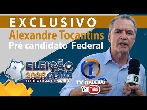 ELEIÇÃO 2026 GOIÁS | Alexandre Tocantins | Pré Candidato a Deputado Federal | TV itaberaí