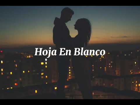 𝐻𝑜𝑗𝑎 𝐸𝑛 𝐵𝑙𝑎𝑛𝑐𝑜 (𝐿𝑒𝑡𝑟𝑎 𝐸𝑛 𝐸𝑠𝑝𝑎𝑛̃𝑜𝑙)❤️