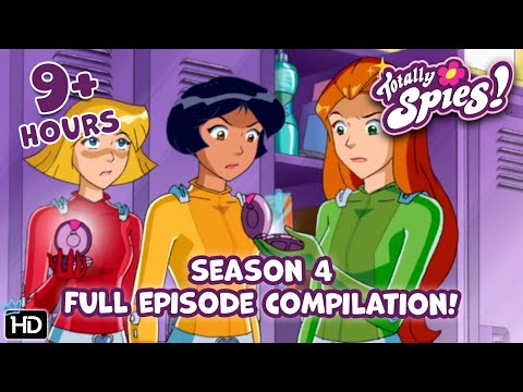 Totally Spies! - Season 4 | Complete Full Season Episode Compilation | 9 HOURS!