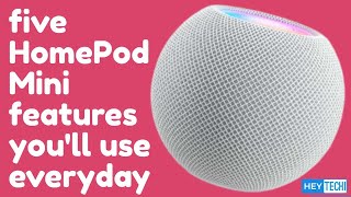 HomePod Mini - 5 features you'll use EVERYDAY