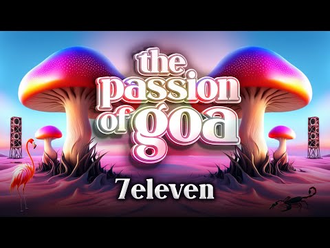 7Eleven - The Passion Of Goa ep. 122 (Progressive Edition)