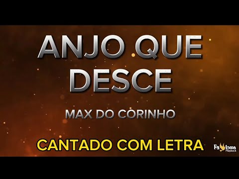 Anjo que desce - Max do Corinho - CANTADO COM LETRA