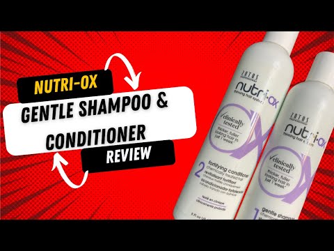 Nutri-Ox Gentle Shampoo & Conditioner Review