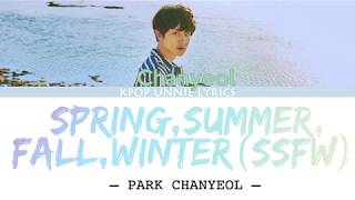 CHANYEOL (찬열) - Spring, Summer, Fall, Winter (SSFW) (봄 여름 가을 겨울) (Lyrics Han/Rom/Eng/가사)