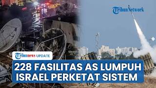 Rangkuman Konflik AS-Iran: Iran Lumpuhkan Ratusan Fasilitas AS, Israel Perketat Sistem Akses Roket