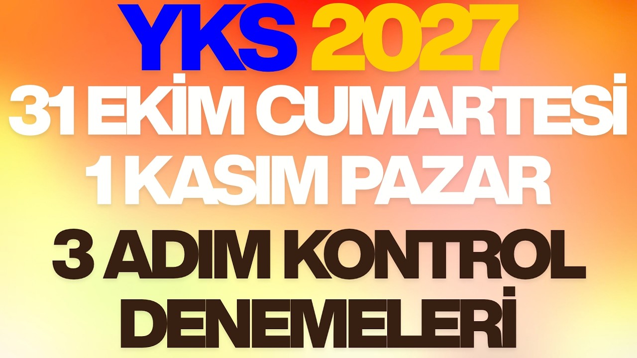31 EKİM-1 KASIM 3 ADIM KONTROL DENEMELERİ
