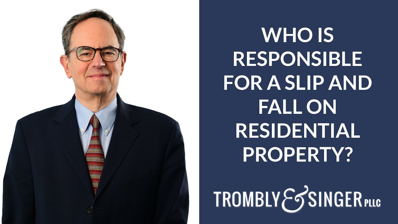 Who Is Responsible for a Slip and Fall on Residential Property?