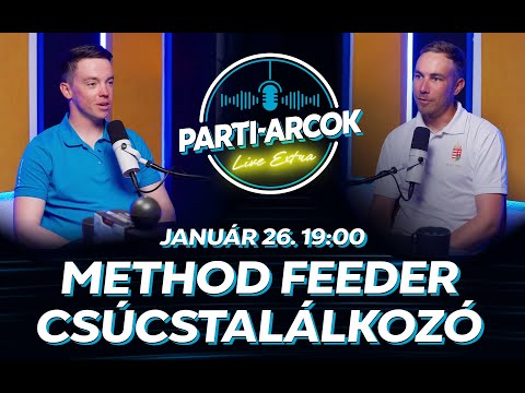 Parti-Arcok Live Extra - Method Feeder Csúcstalálkozó - Bakó Péter x Szabó Bence