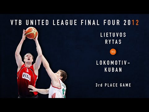 VTB League Final Four 2012 | 3rd Place Game | Lietuvos Rytas - Lokomotiv-Kuban