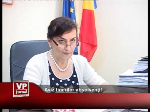 Aviz tinerilor absolventi!