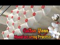 Cotton Yarn Manufacturing Process How It S Made