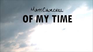 Matt Churchill - Of My Time