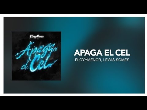 APAGA EL CEL (FloyyMenor)