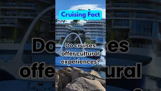 Do cruises offer cultural experiences?🚢🚢🛳#cruisefacts