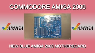 Commodore Amiga 2000 - New Blue Motherboard