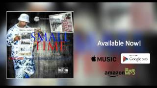 Small Time feat. Eliot Ness, Willie D, Scarface, &amp; Daz Dillinger of DPG