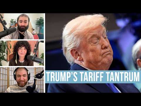 Trump's Tariff Tantrum - EVEN MORE NEWS