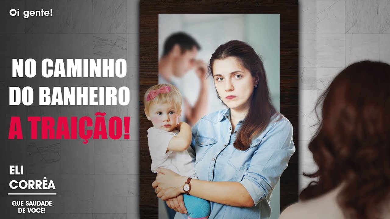 No caminho do banheiro a traição! | Eli Corrêa Oficial |