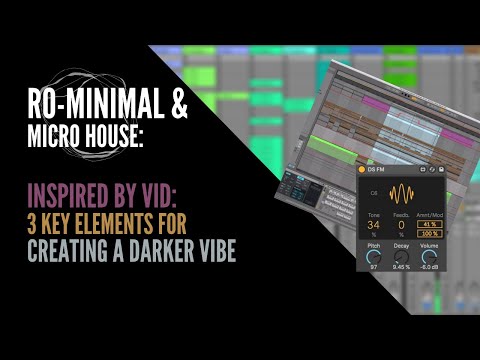 Rominimal Ableton: Inspired by Vid: 3 Key elements to create a darker vibe rominimal track