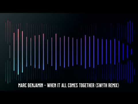 Marc Benjamin Feat. Simon Erics - When It All Comes Together (SW!TH Remix)