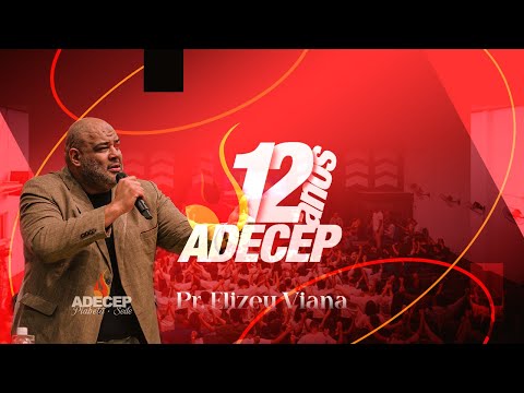 Pastor Elizeu Viana - ADECEP 12 Years