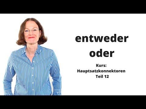 ᐅ Deutsche Konnektoren 12 (Hauptsätze verbinden): Doppelkonjunktion "entweder..oder"!