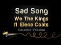 We The Kings ft. Elena Coats - Sad Song (Karaoke Version)