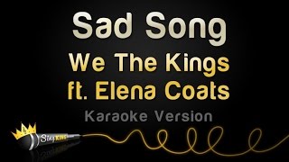 Video thumbnail of "We The Kings ft. Elena Coats - Sad Song (Karaoke Version)"