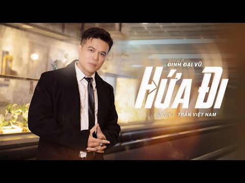 Hứa đi - Đinh Đại Vũ
