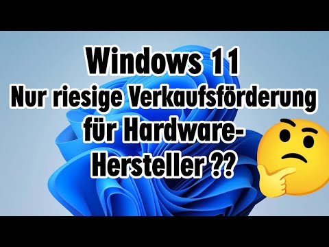 Windows 11 nur eine riesige Verkaufsförderung für Hardware-Hersteller ? Video