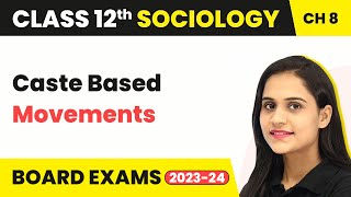 Caste Based Movements Movements - Social Movements | Class 12 Sociology Chapter 8 (2022-23)